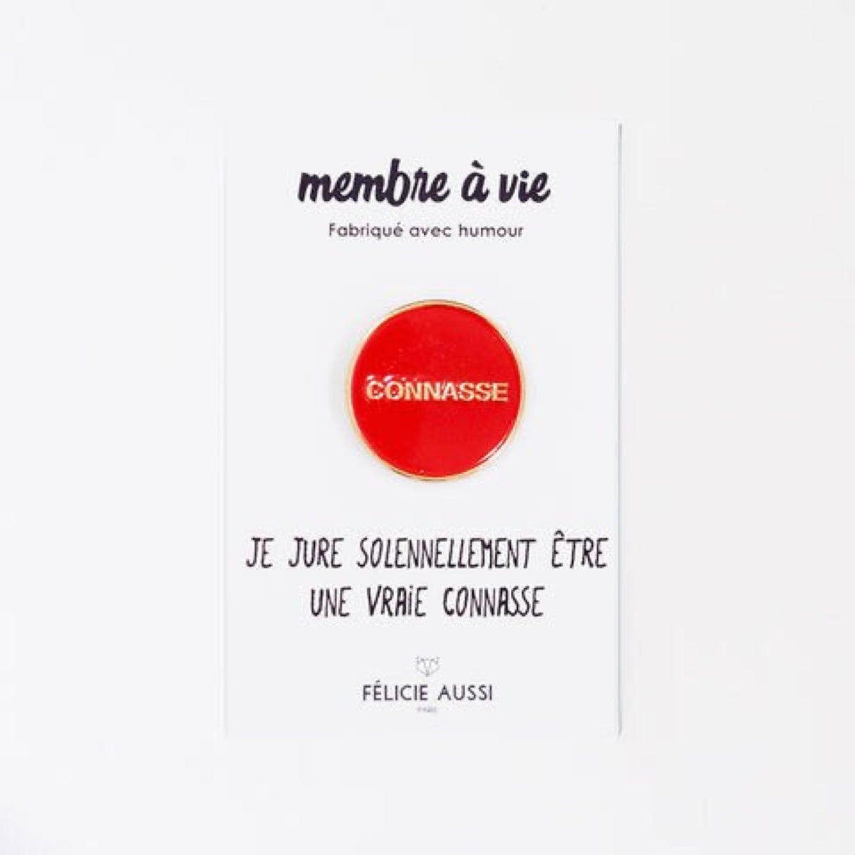 Félicie Aussi Pin's « Connasse » — Felicie Aussi — Rouge — photo produit | Appart 17 Bruxelles