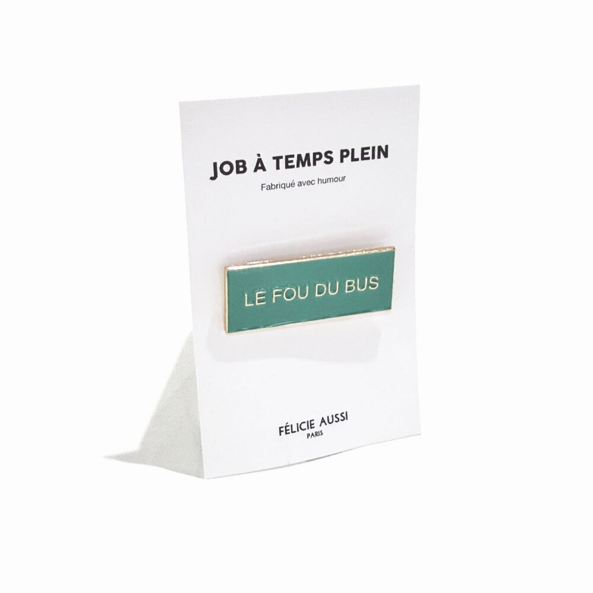 Félicie Aussi Pin's « Le fou du bus » — Felicie Aussi — Le fou du bus — photo produit | Appart 17 Bruxelles