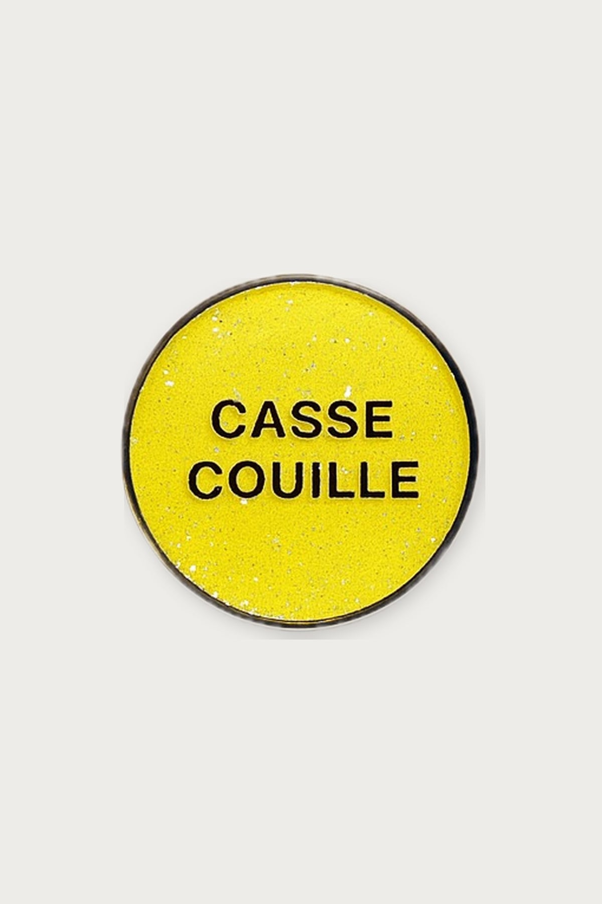 Pin's « Casse couille » — Jaune pailleté — Félicie Aussi | Appart 17 Bruxelles