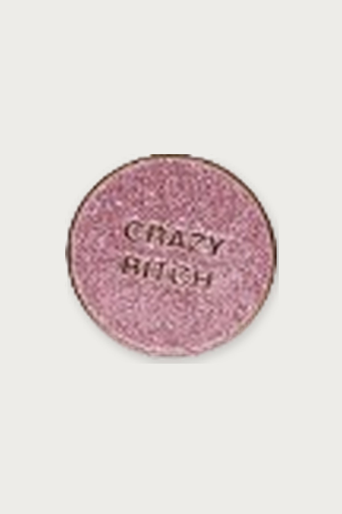Pin's « Crazy Bitch » — Blanc pailleté — Félicie Aussi | Appart 17 Bruxelles